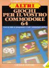 Computer Games Series #07: Altri Giochi per il Vostro Commodore 64