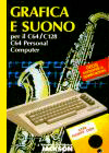 Grafica e Suono: per il C64, C128, C64 Personal Computer