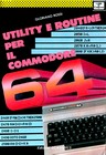 Libri di Computer, I: Utility e Routine per il Commodore 64