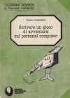 Quaderni Jackson, I: Scrivere un gioco di avventura sul personal computer