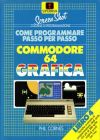 Come Programmare Passo per Passo: Libro 4 Commodore 64 Grafica