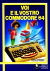 Voi e il Vostro Commodore 64